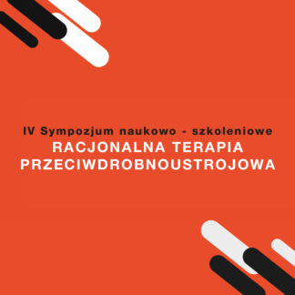 IV edycja Sympozjum „Racjonalna Terapia Przeciwdrobnoustrojowa”